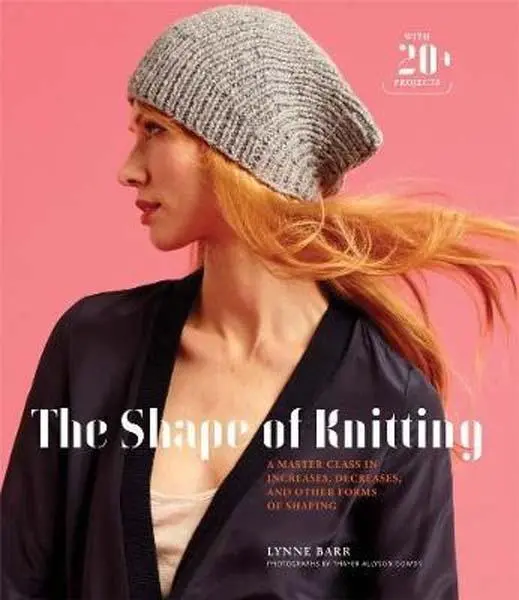 The Shape Of Knitting: A Visual Guide To Stitch Structures 1